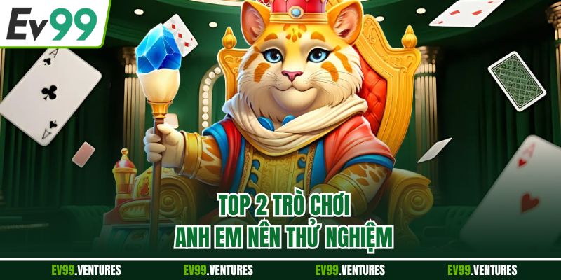 Top 2 trò chơi anh em nên thử nghiệm