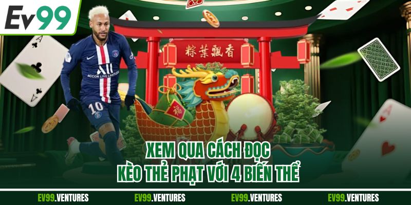 Xem qua cách đọc kèo thẻ phạt với 4 biến thể